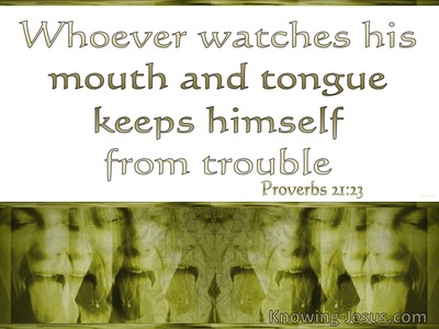 Proverbs 21:23 Whoever Watches His Mouth And Tongue (white)